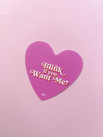 Blink If You Want Me Sticker