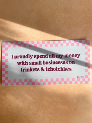 Trinkets & Tchotchkes Bumper Sticker