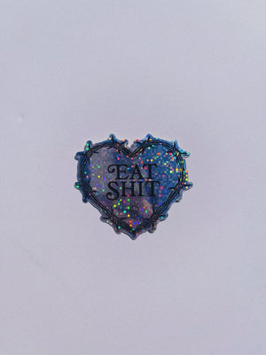 Eat Shit Sticker